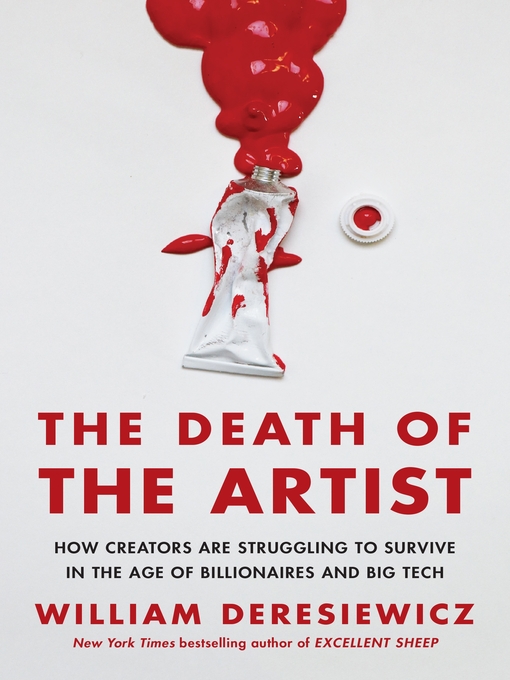 Title details for The Death of the Artist by William Deresiewicz - Wait list